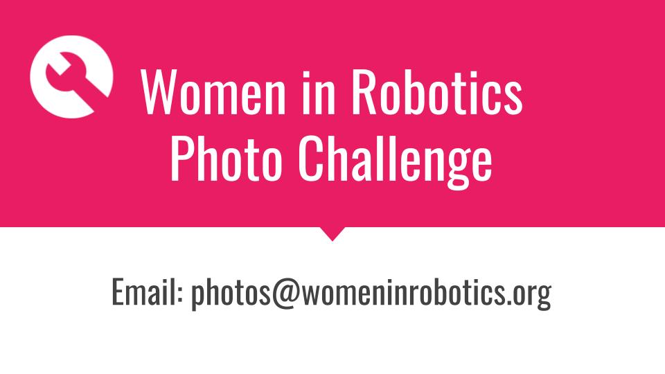 Join the Women in Robotics Photo Challenge