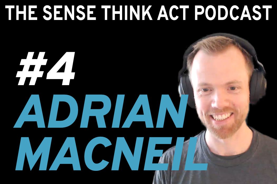 Sense Think Act Podcast: Adrian Macneil