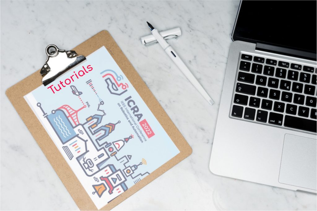 A newcomer’s guide to #ICRA2022: Tutorials