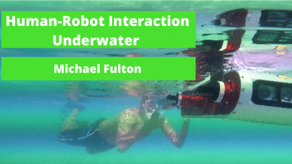 Underwater Human-Robot Interaction #ICRA2022